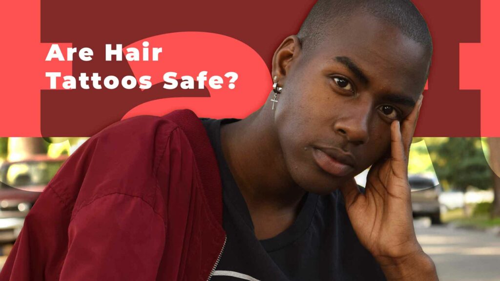 Are Hair Tattoos Safe