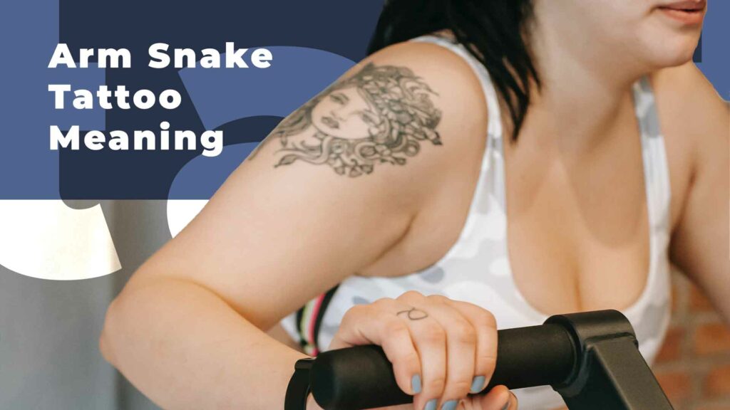 Arm Snake Tattoo Meaning