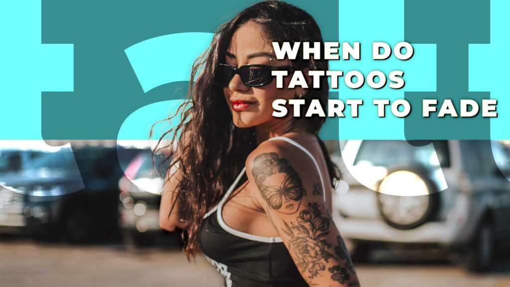 How Long Does It Take a Tattoo to Fade Comprehensive Guide