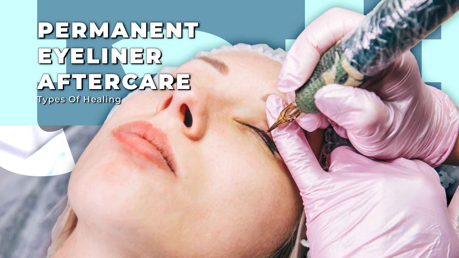 Permanent Makeup Eyeliner Aftercare