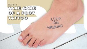 From Sole to Soul: Foot Tattoo Aftercare Tips