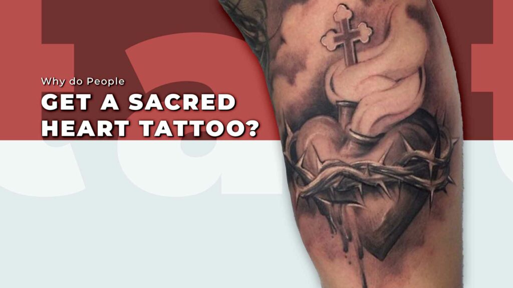 Discovering the Meaning Behind Sacred Heart Tattoo