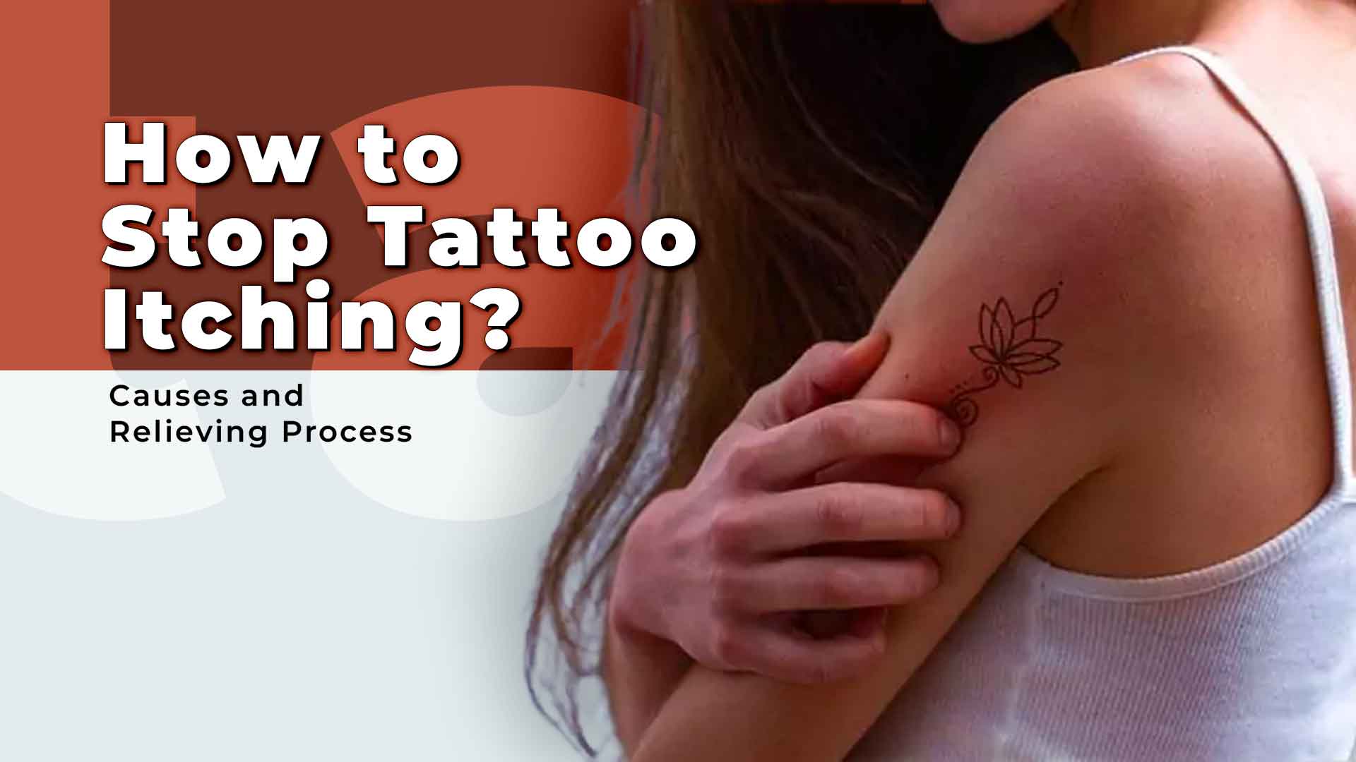 How to Stop Tattoo Itching? Causes and Relieving Process