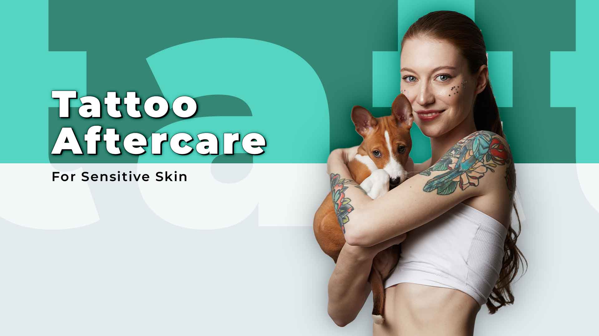 Tattoo Aftercare For Sensitive Skin