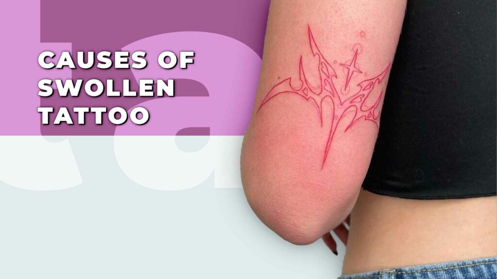 Swollen Tattoos A Temporary Hiccup Or Worry Free Ink   2. Causes Of Swollen Tattoo 1024x576 