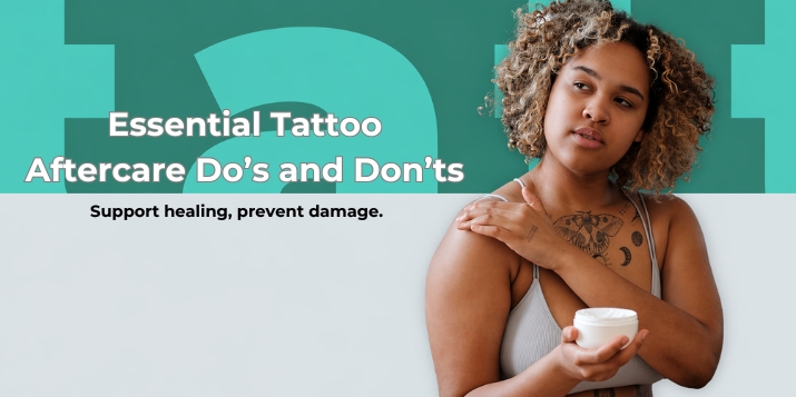 Essential do's and don'ts of tattoo aftercare