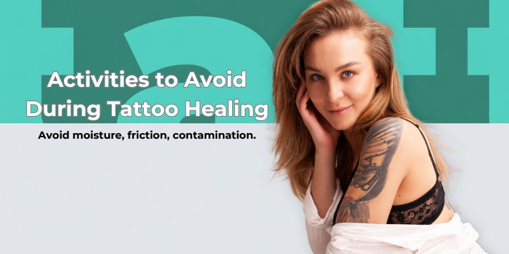Lifestyle activities to avoid during tattoo healing