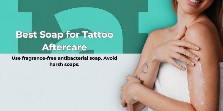 What soap to use for tattoo aftercare